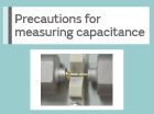 Precautions for measuring the capacitance of chip multilayer ceramic capacitors