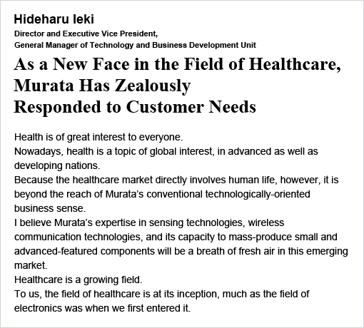 As a New Face in the Field of Healthcare, Murata Has Zealously Responded to Customer Needs / Hideharu Ieki