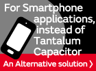 An Alternative solution, for Smartphone applications, instead of Tantalum Capacitor