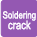 Soldering crack
