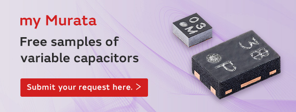 my Murata Free samples of variable capacitors. Submit your request here.
