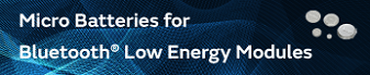 Micro Batteries for Bluetooth Low Energy Modules
