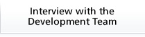 Interview with the Development Team