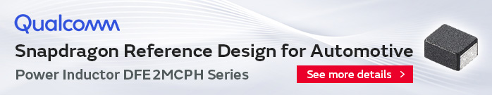 Qualcomm Snapdragon Reference Design for Automotive / Power Inductor DFE2MCPH Series