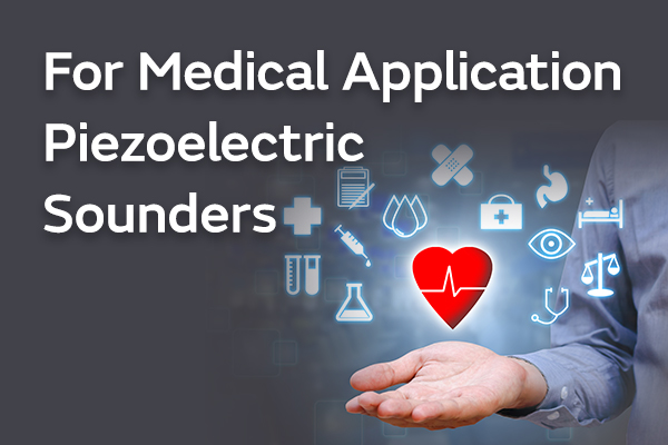 For Medical Application Piezoelectric Sounders
