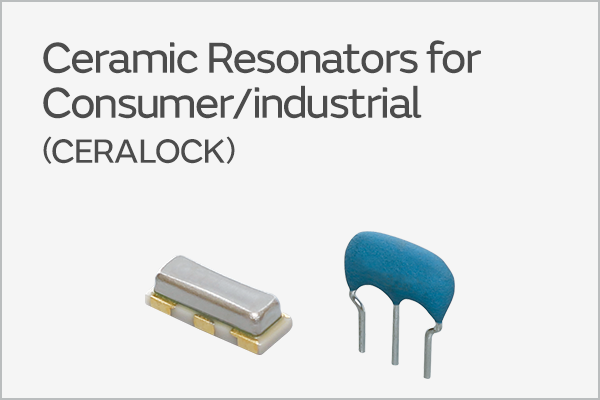Ceramic Resonators for Consumer / Industrial (CERALOCK)