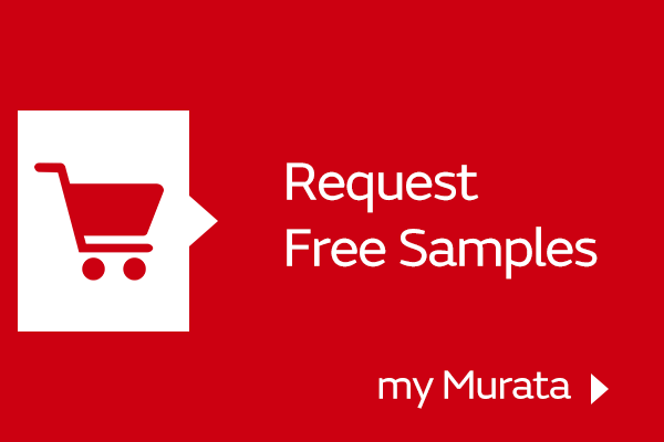 Request Free Samples my Murata.
